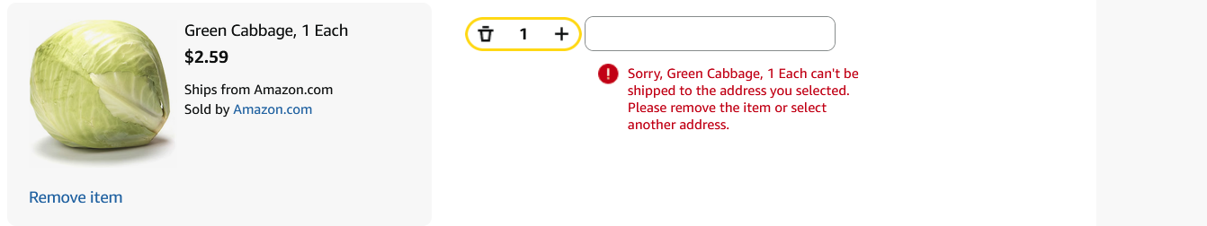 Amazon cart showing Green Cabbage, $2.59, with the error &ldquo;Sorry, Green Cabbage, 1 Each can&rsquo;t be shipped to the address you selected. Please remove the item or select another address.&rdquo;